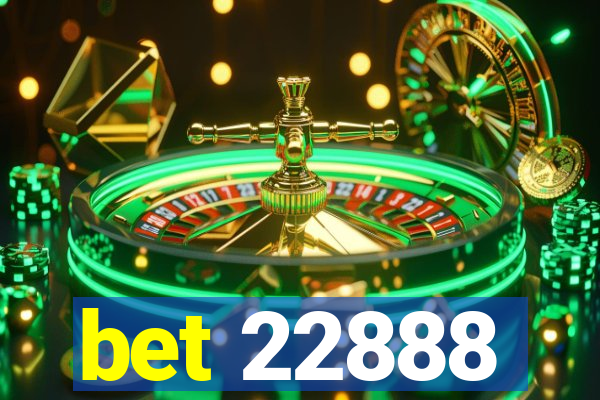 bet 22888